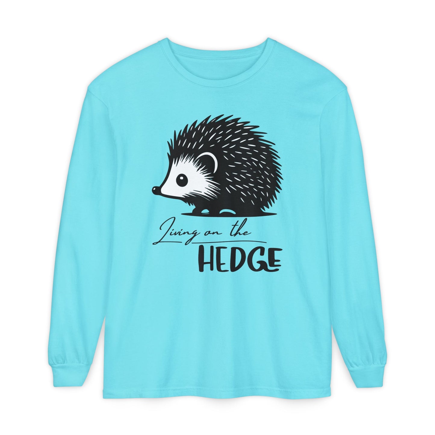 Living On The Hedge Long Sleeve