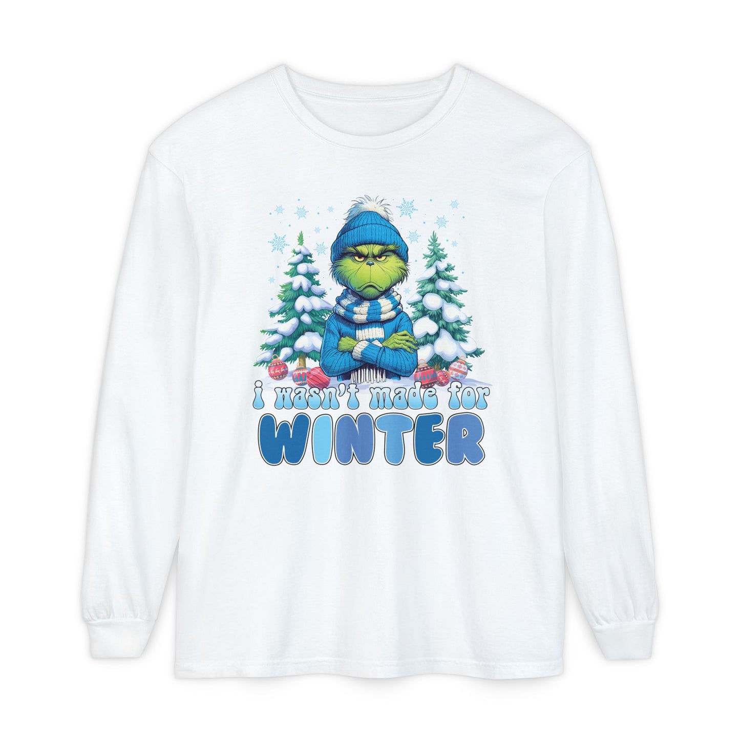 Wasn't Made For Winter Long Sleeve