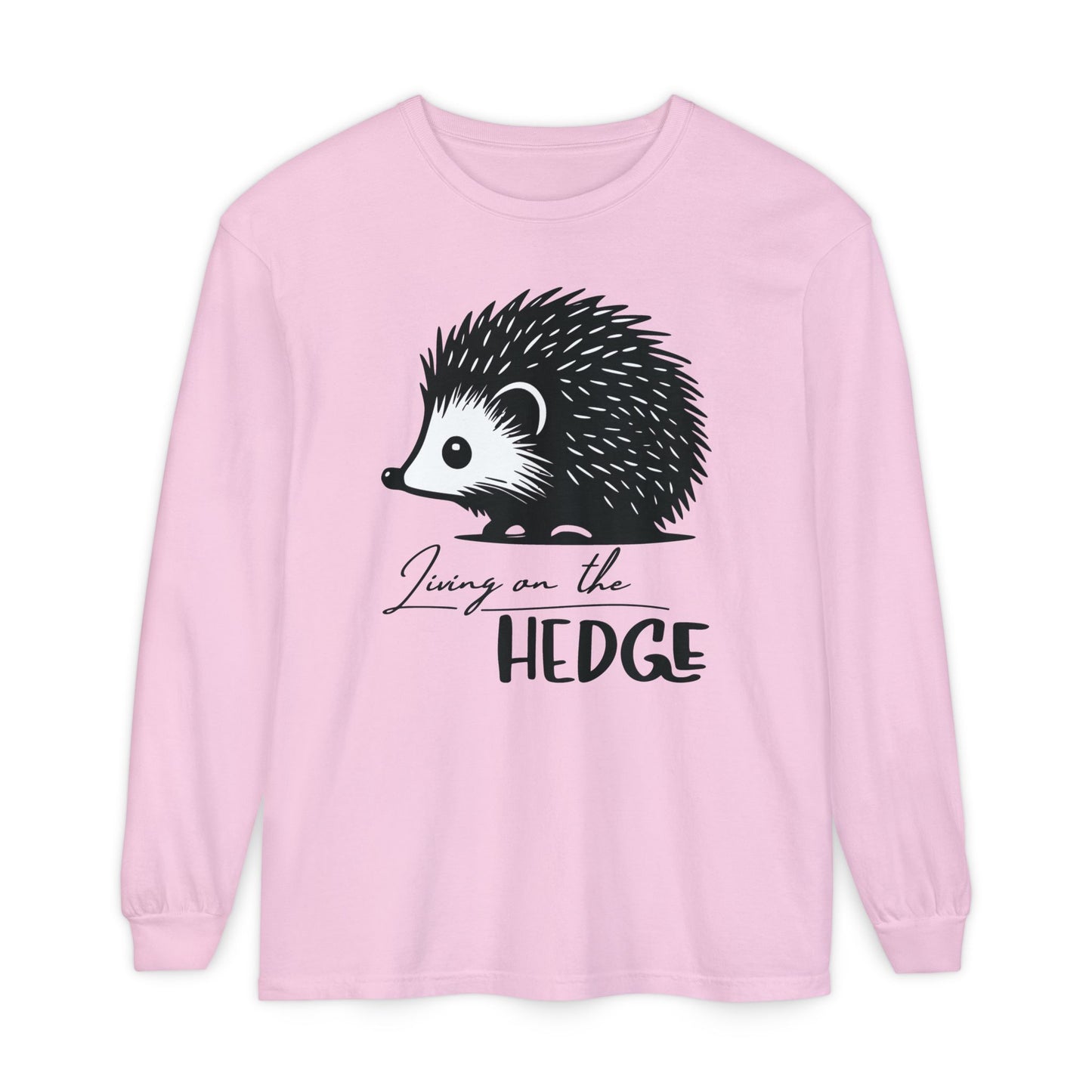 Living On The Hedge Long Sleeve