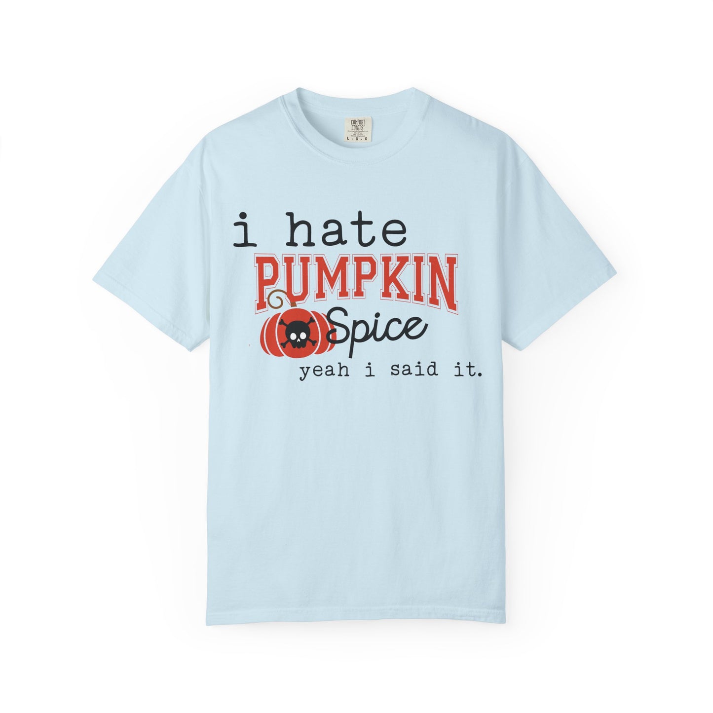 I Hate Pumpkin Spice T-shirt