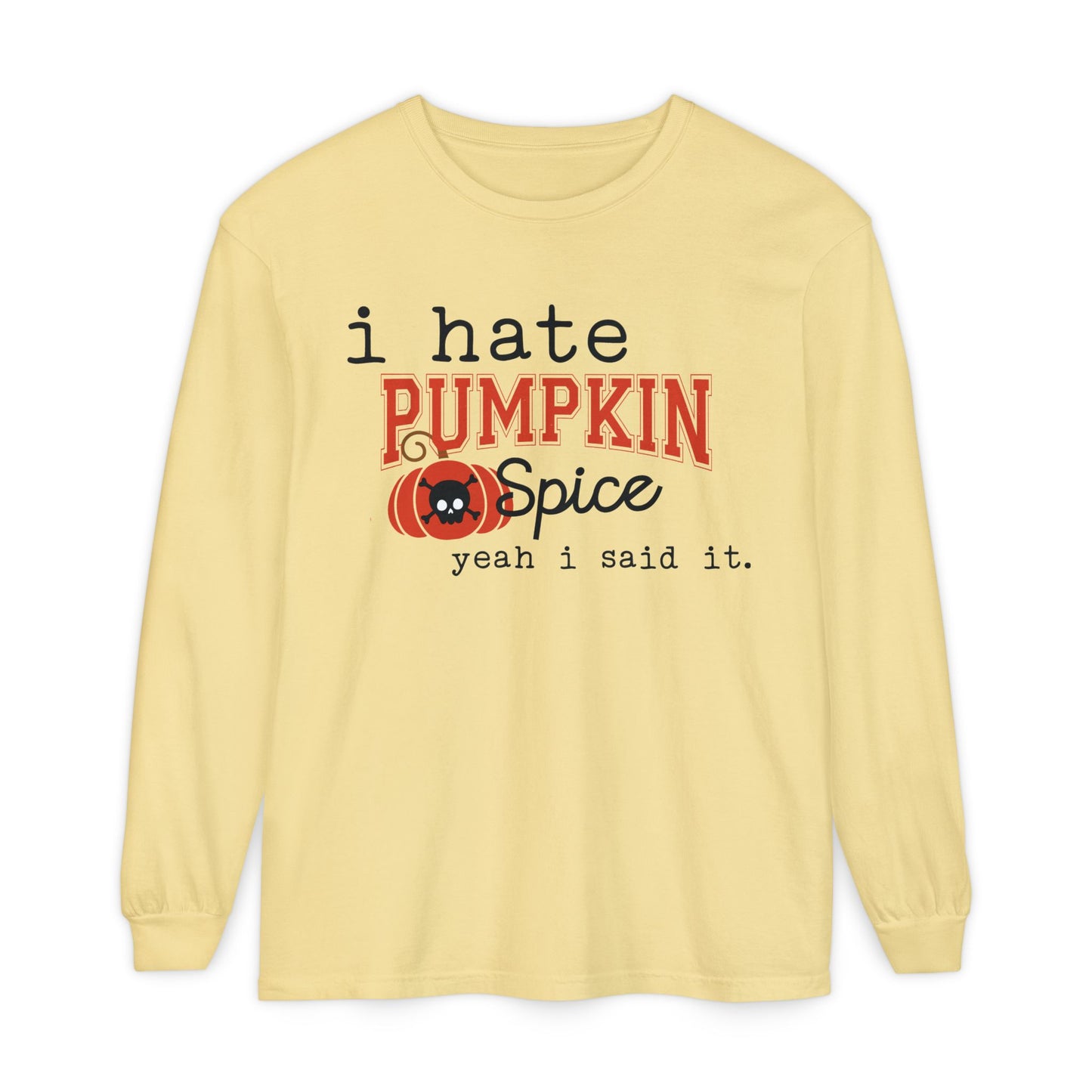 I Hate Pumpkin Spice Long Sleeve