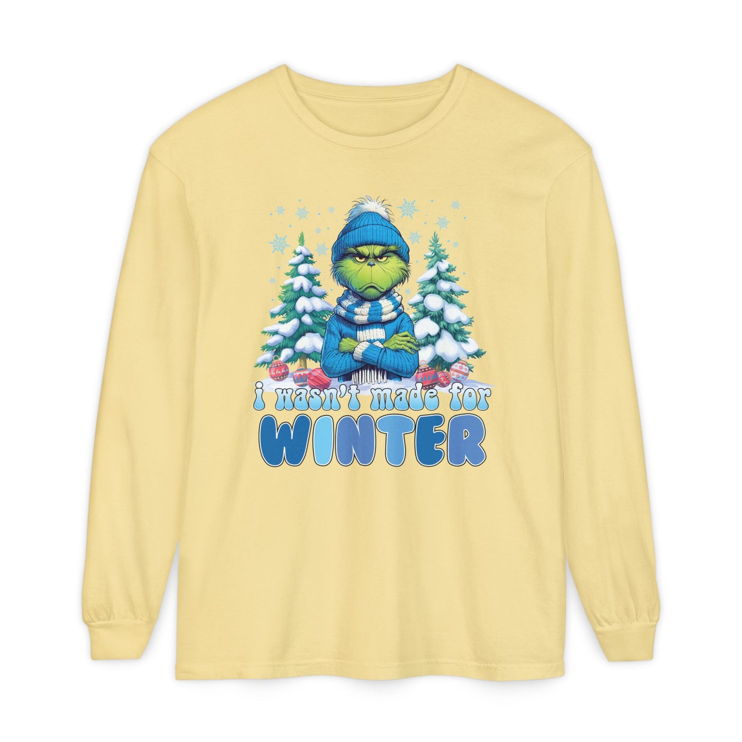 Wasn't Made For Winter Long Sleeve