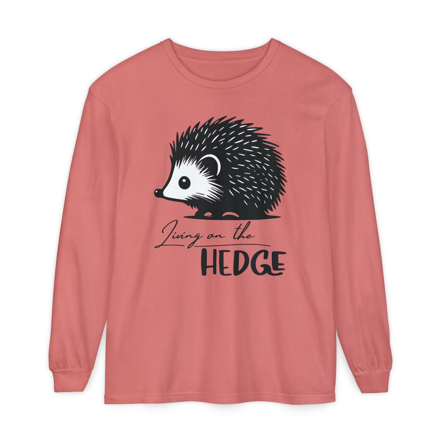 Living On The Hedge Long Sleeve