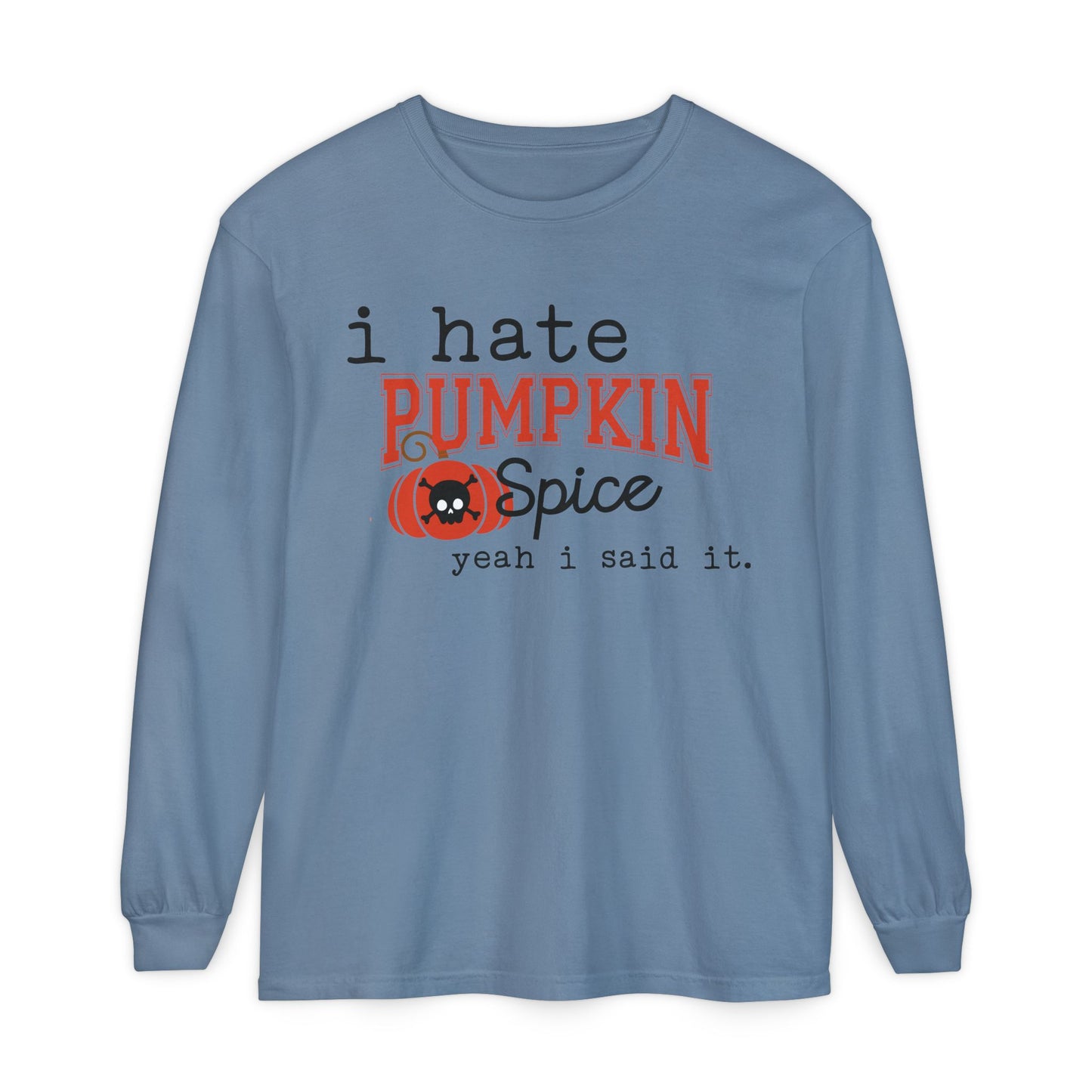 I Hate Pumpkin Spice Long Sleeve