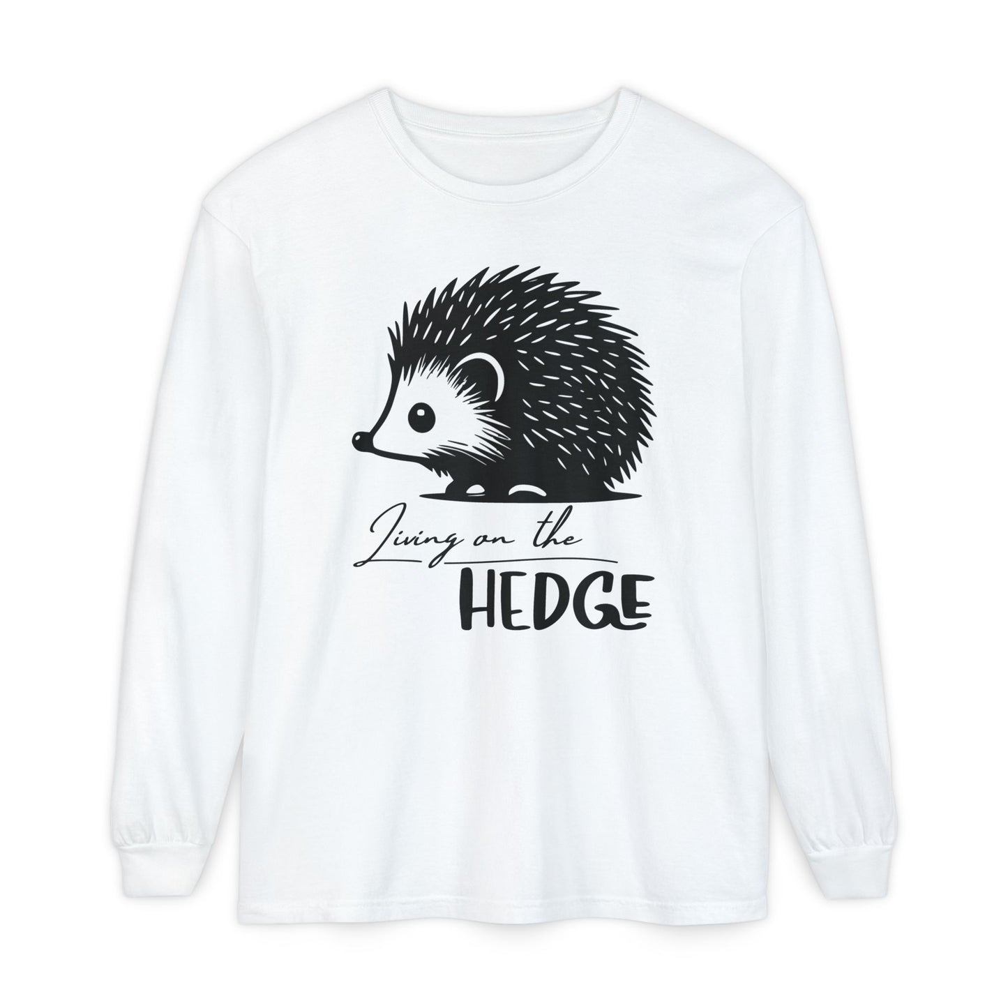 Living On The Hedge Long Sleeve