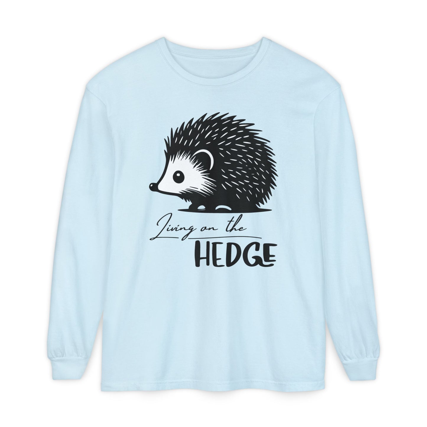 Living On The Hedge Long Sleeve