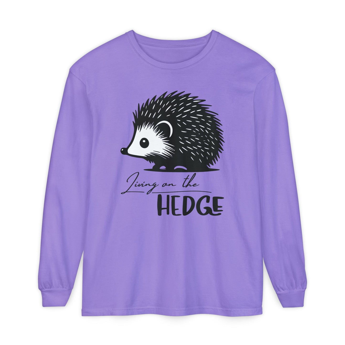 Living On The Hedge Long Sleeve