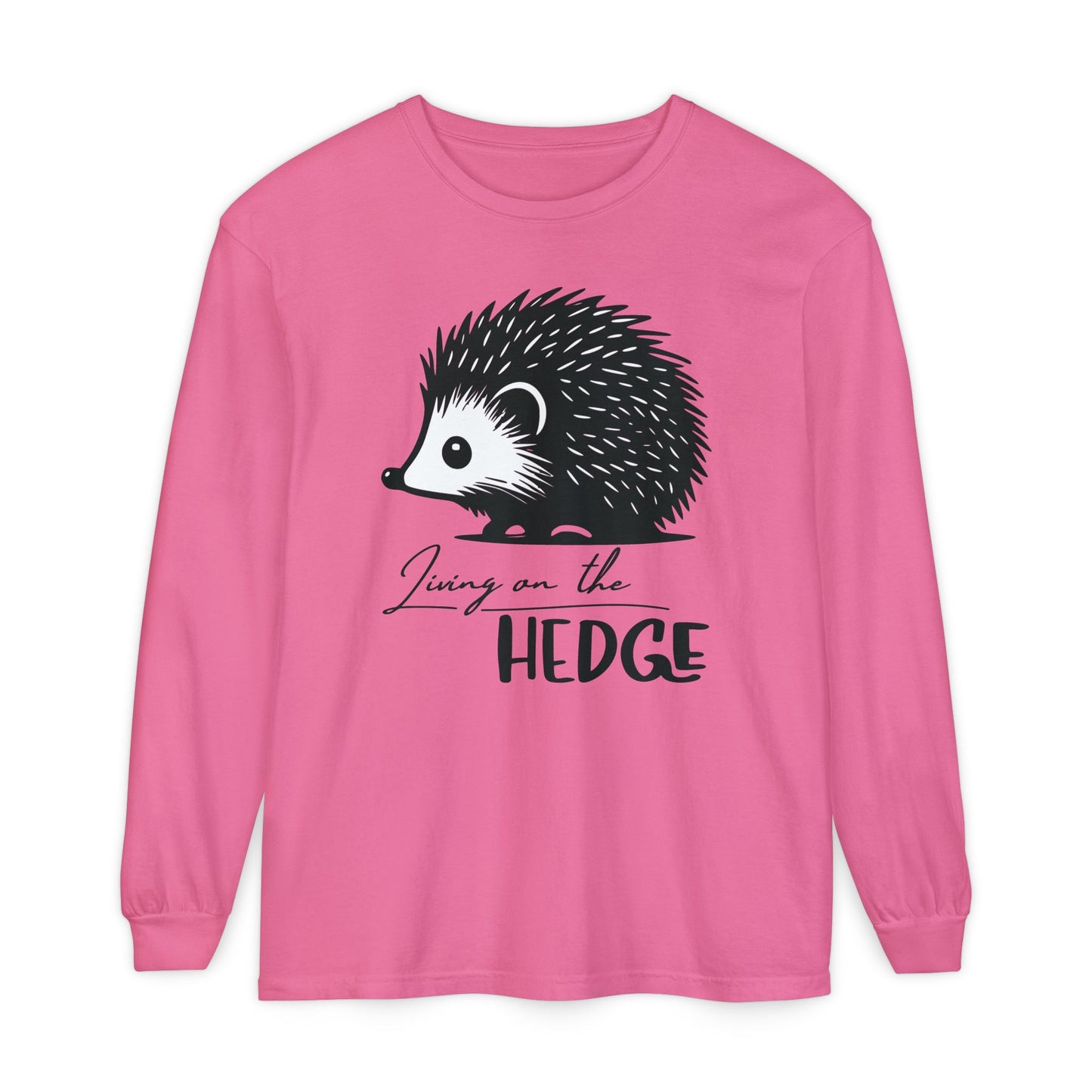 Living On The Hedge Long Sleeve