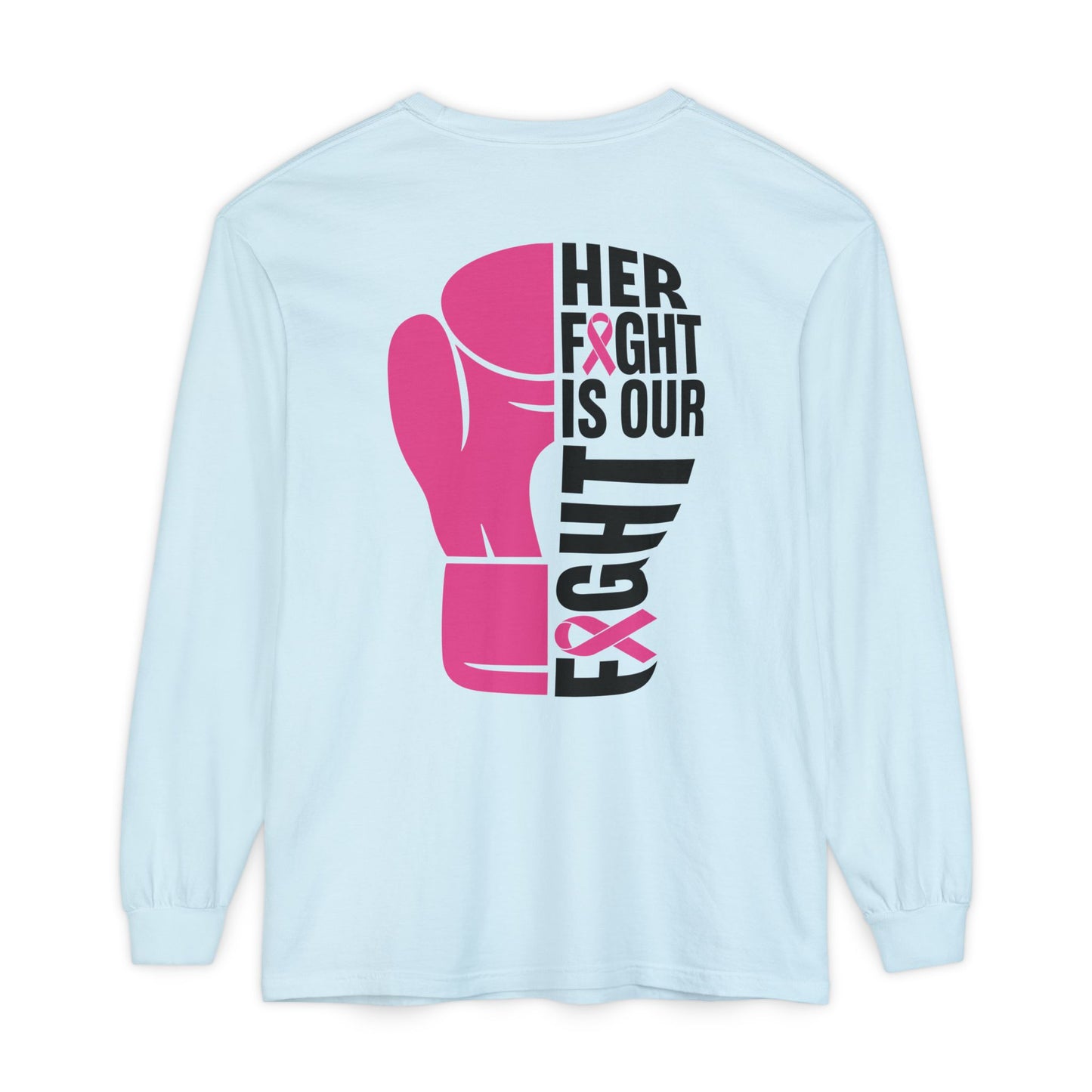 Breast Cancer Her Fight Long Sleeve