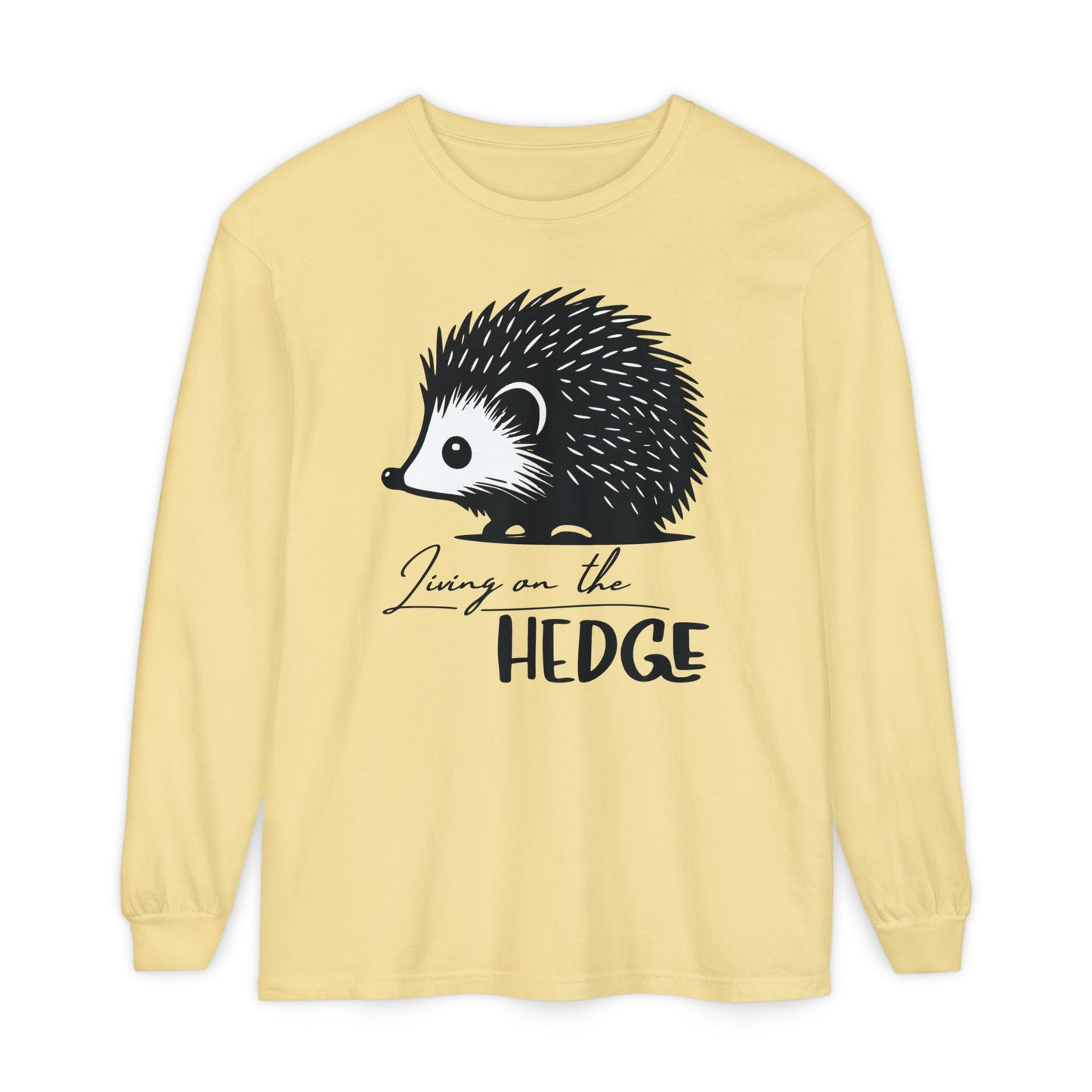 Living On The Hedge Long Sleeve