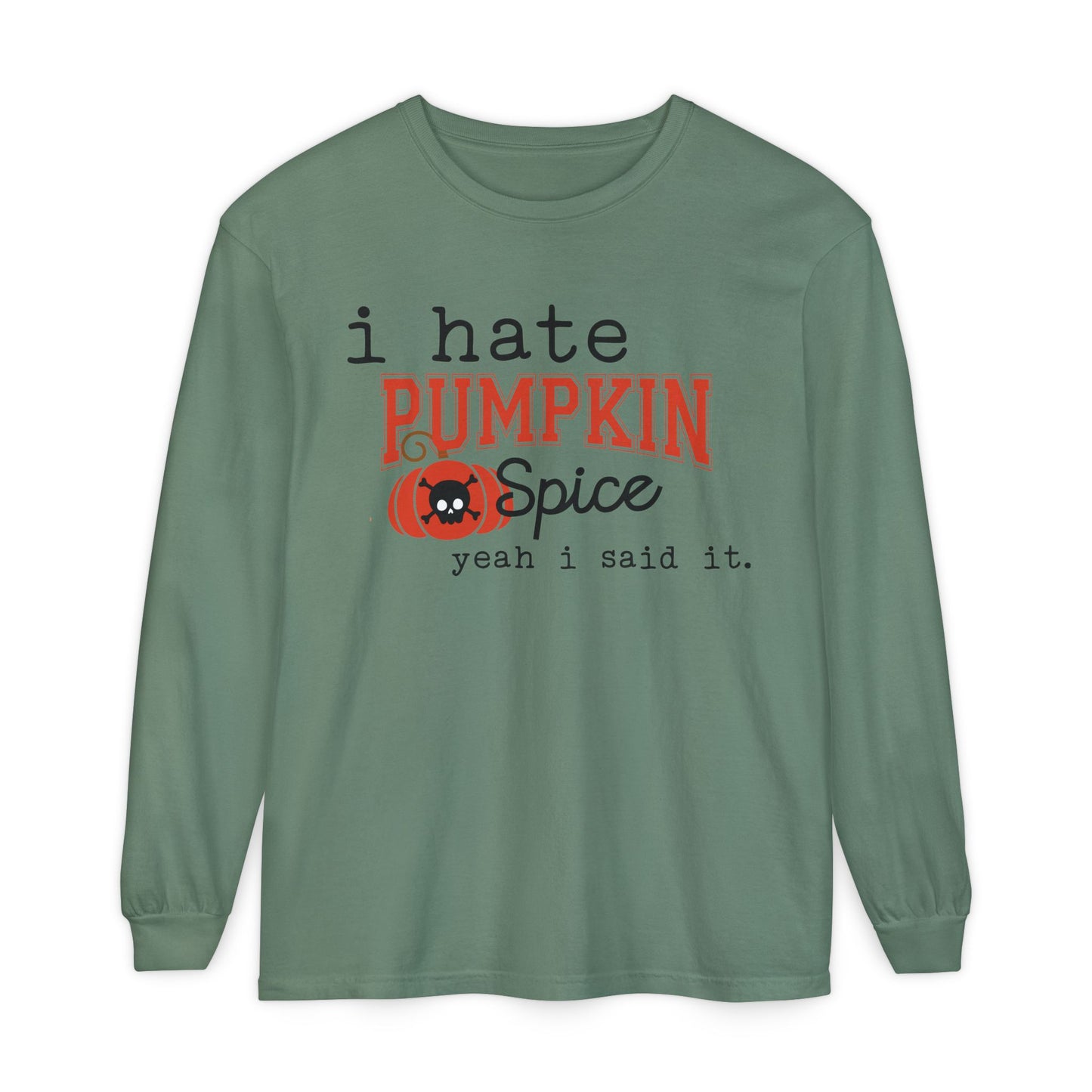 I Hate Pumpkin Spice Long Sleeve