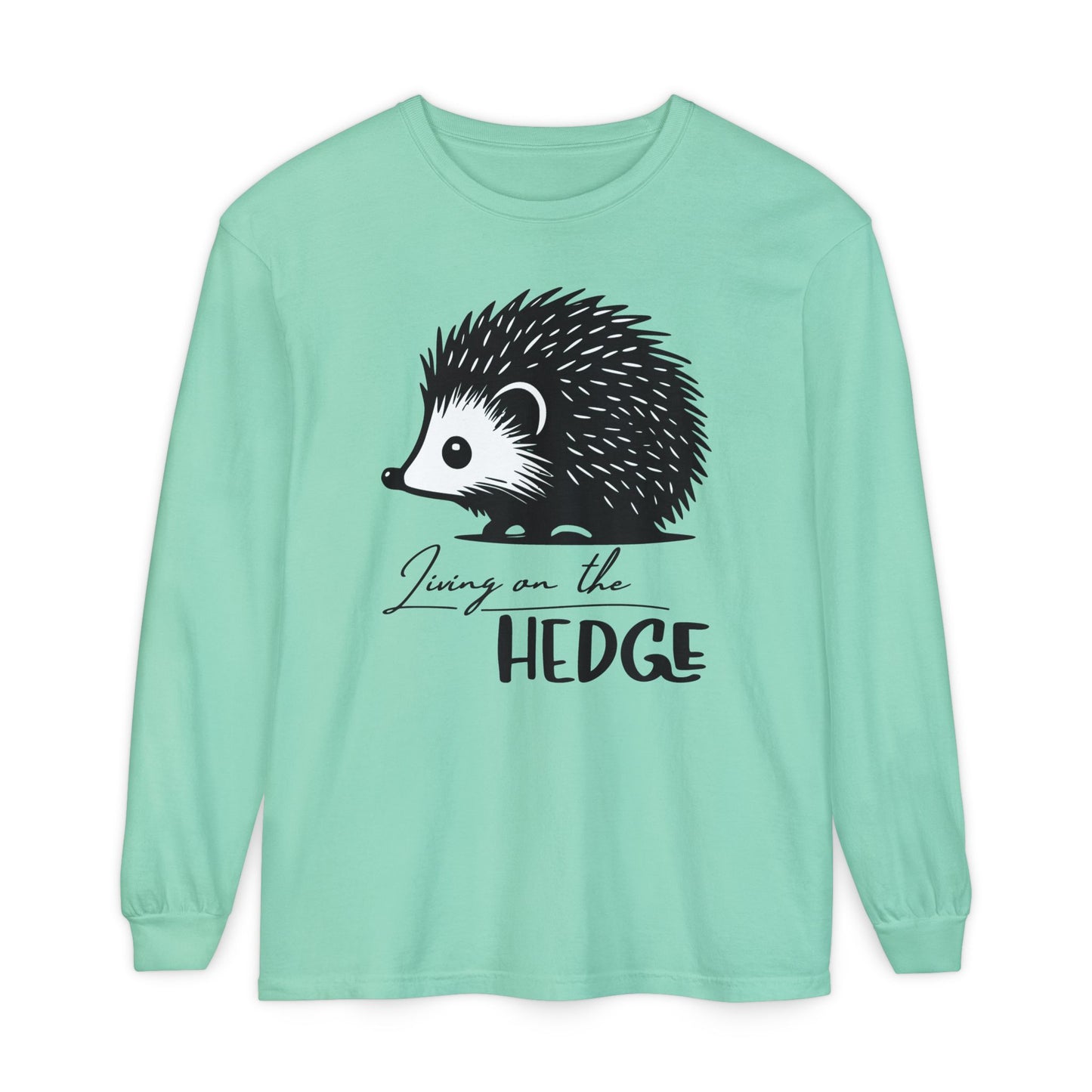 Living On The Hedge Long Sleeve