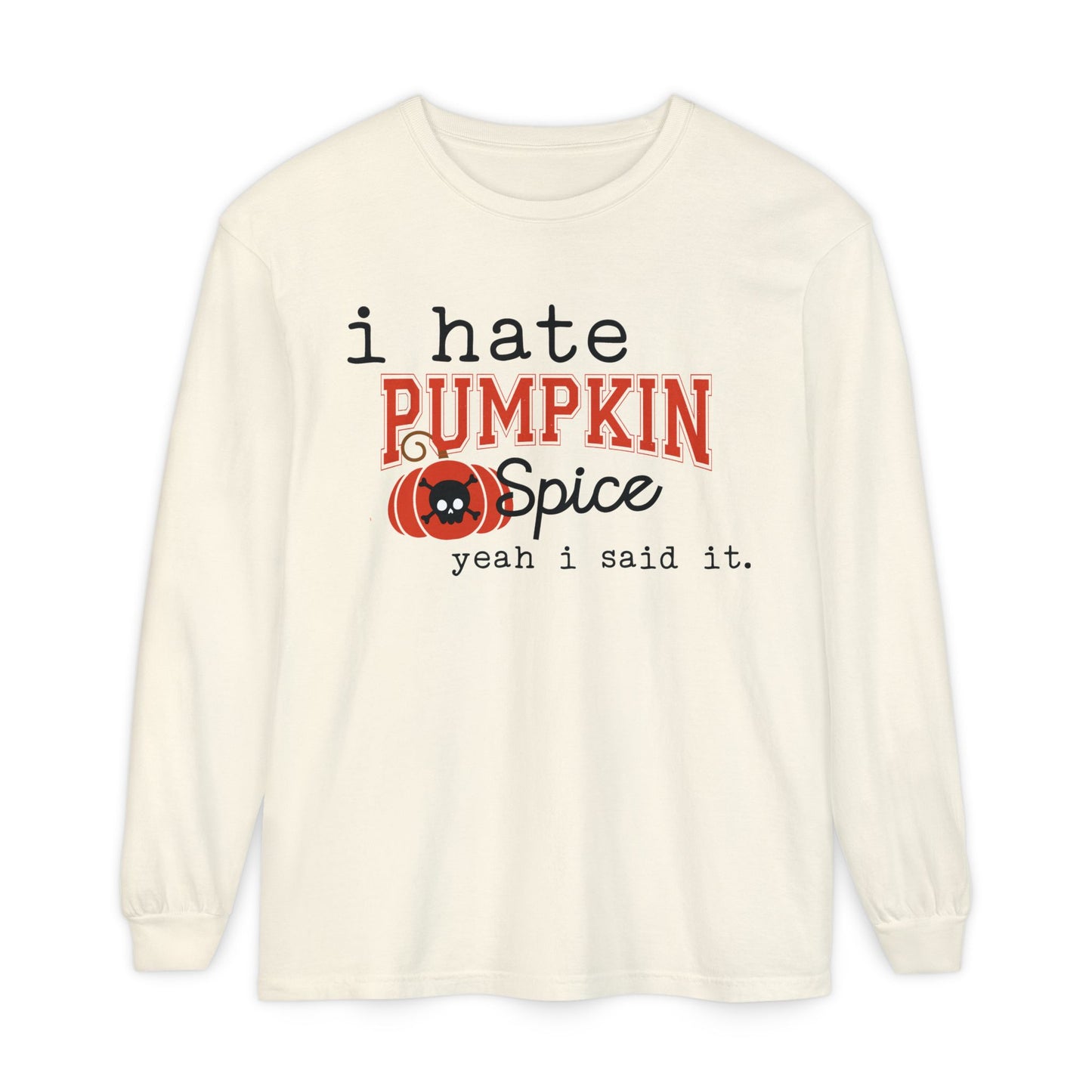I Hate Pumpkin Spice Long Sleeve