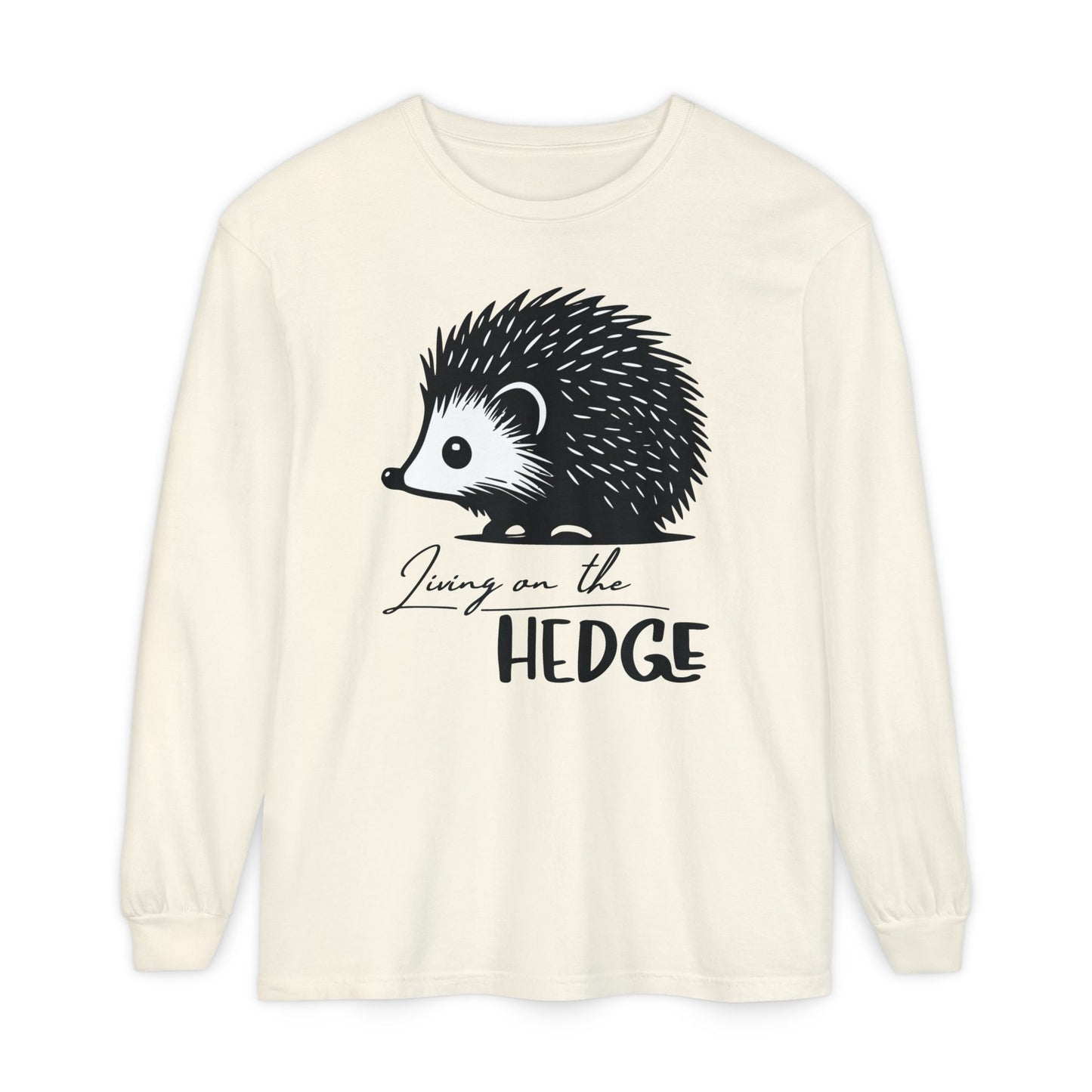 Living On The Hedge Long Sleeve