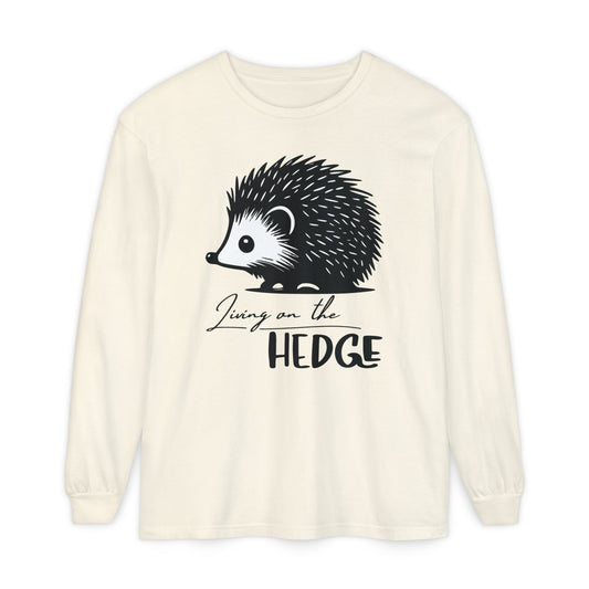 Living On The Hedge Long Sleeve