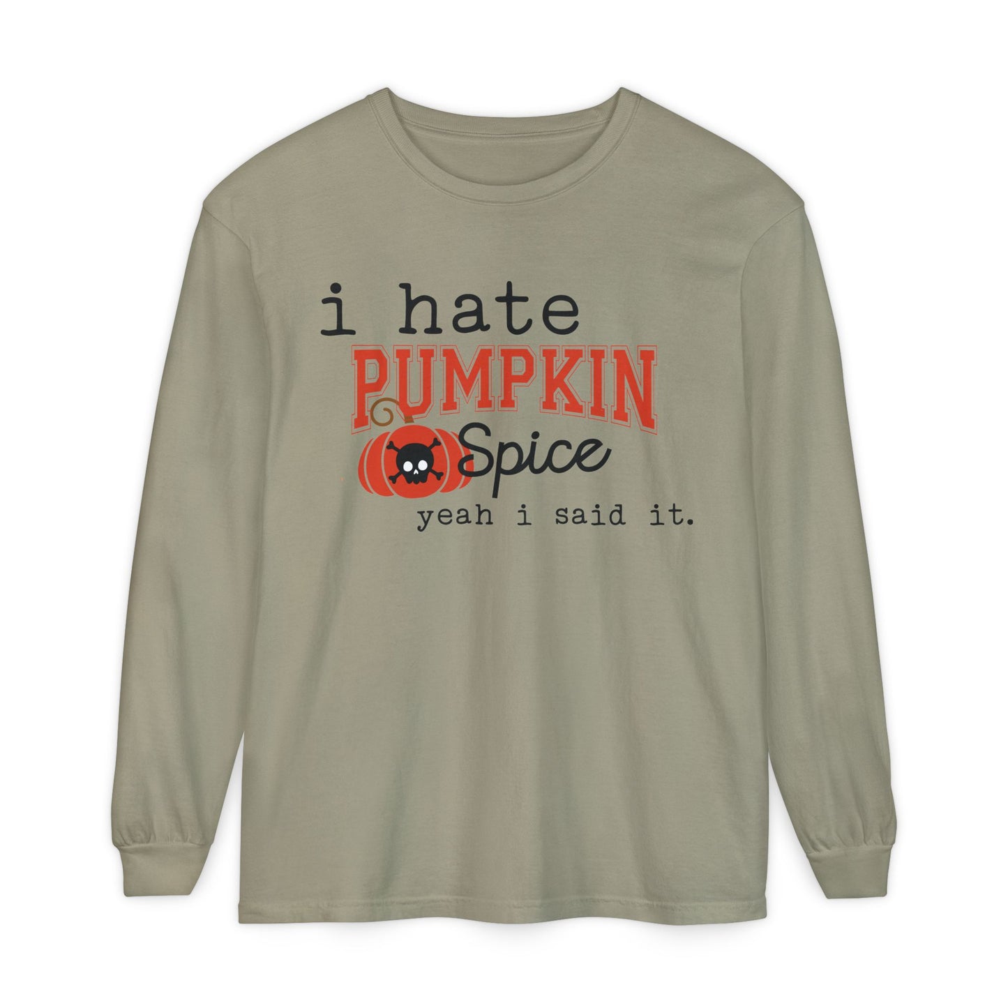 I Hate Pumpkin Spice Long Sleeve