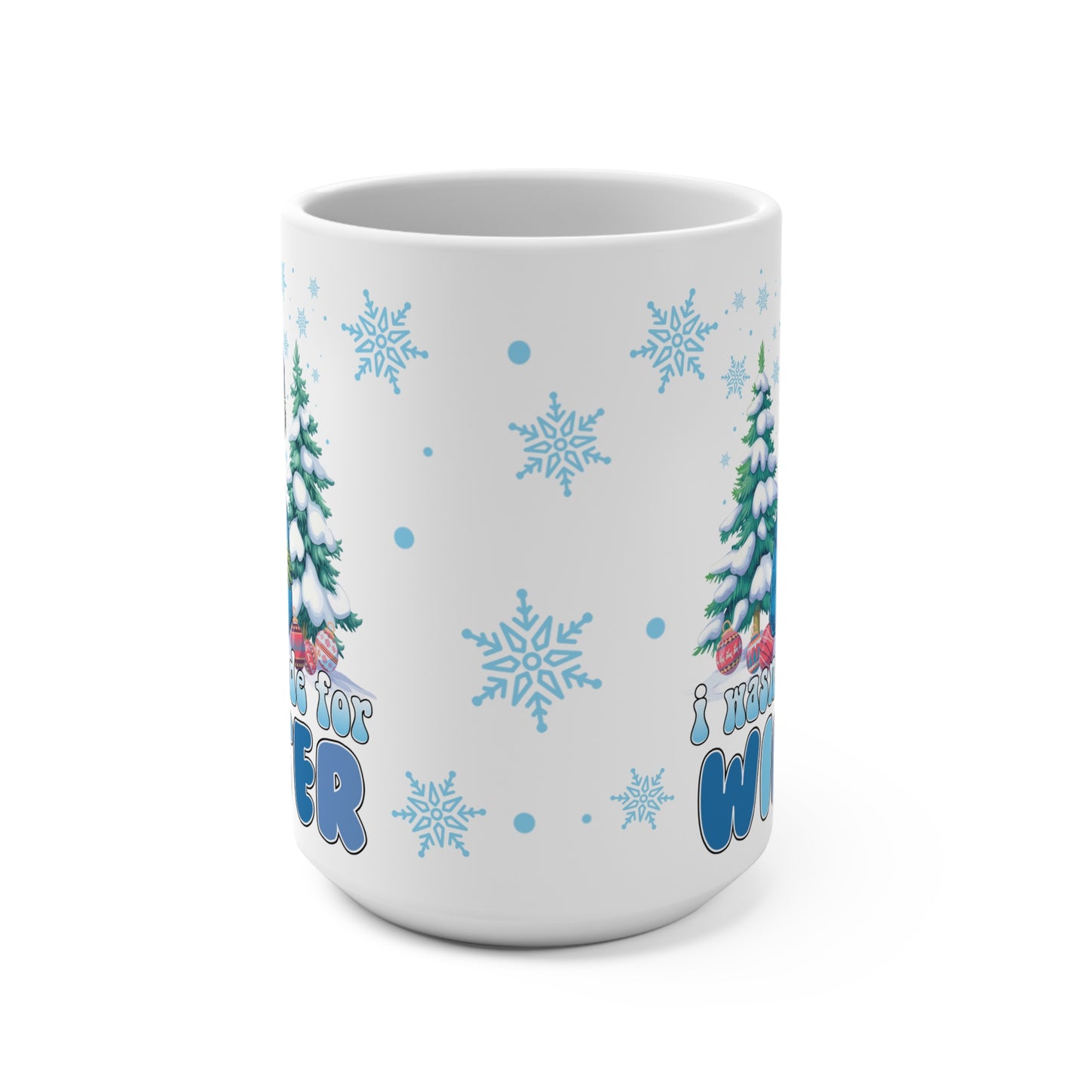 Wasn't Made For Winter Mug