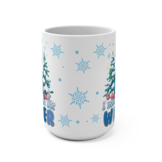 Wasn't Made For Winter Mug