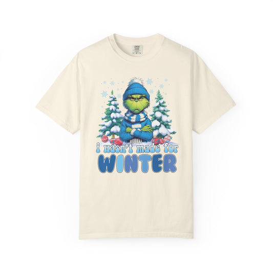 Wasn't Made For Winter T-shirt