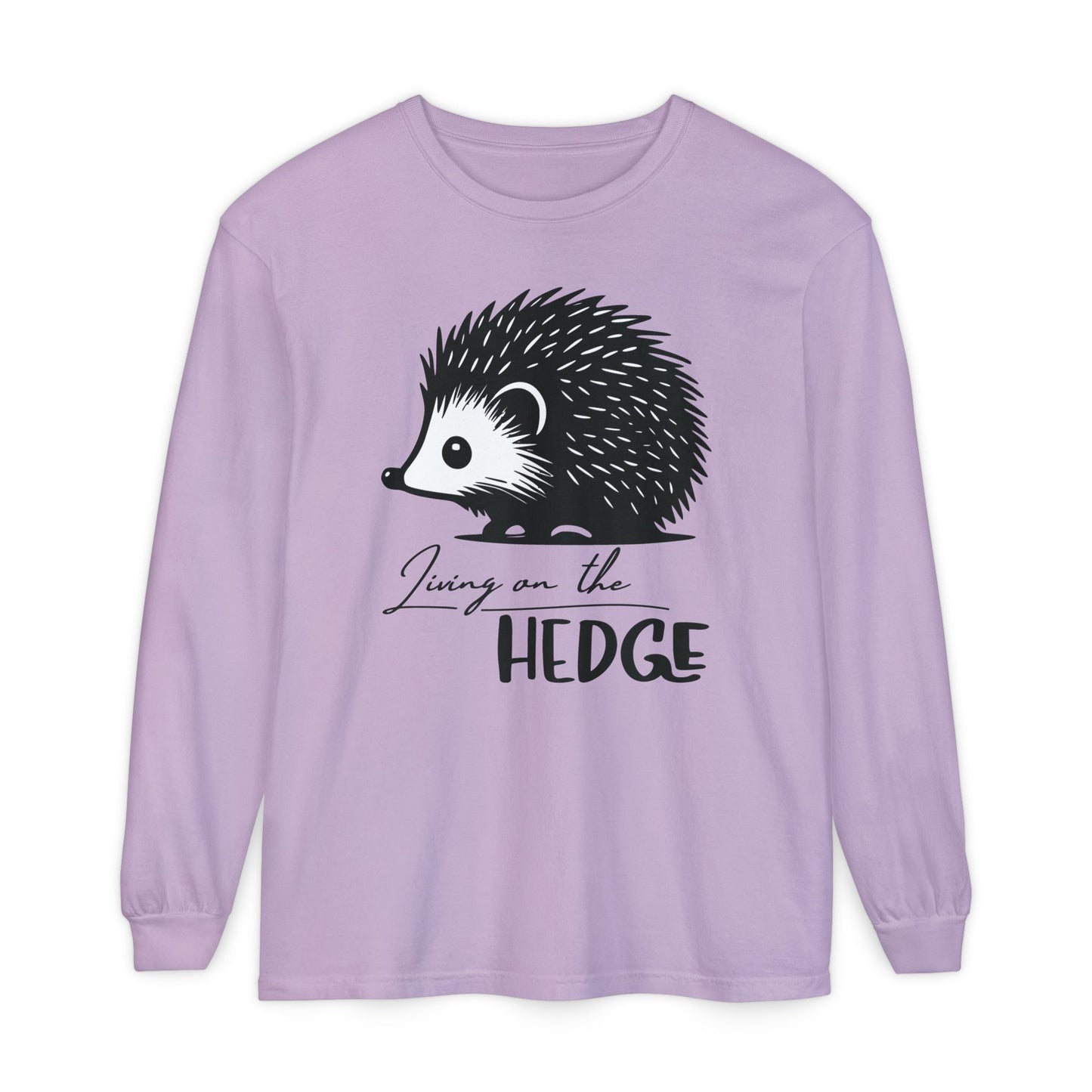 Living On The Hedge Long Sleeve