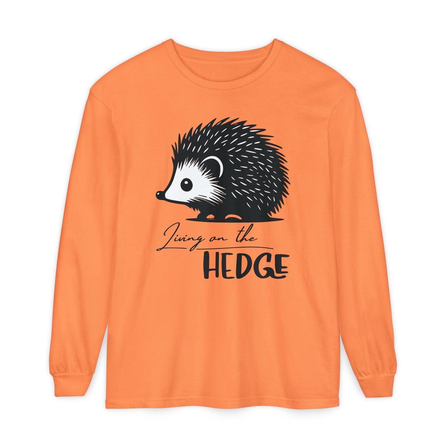 Living On The Hedge Long Sleeve