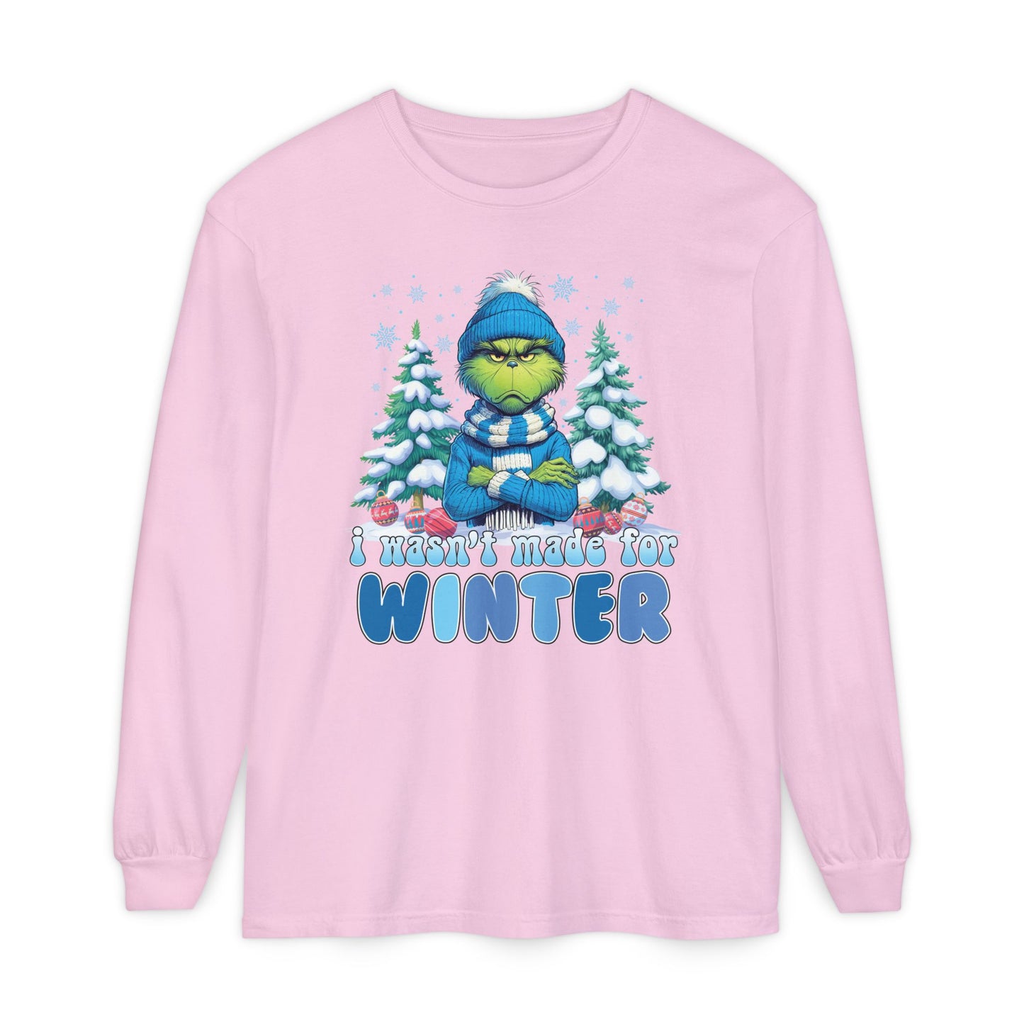 Wasn't Made For Winter Long Sleeve