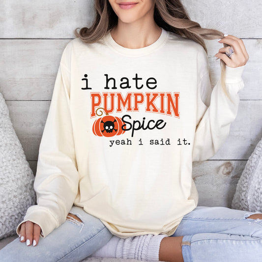 I Hate Pumpkin Spice Long Sleeve
