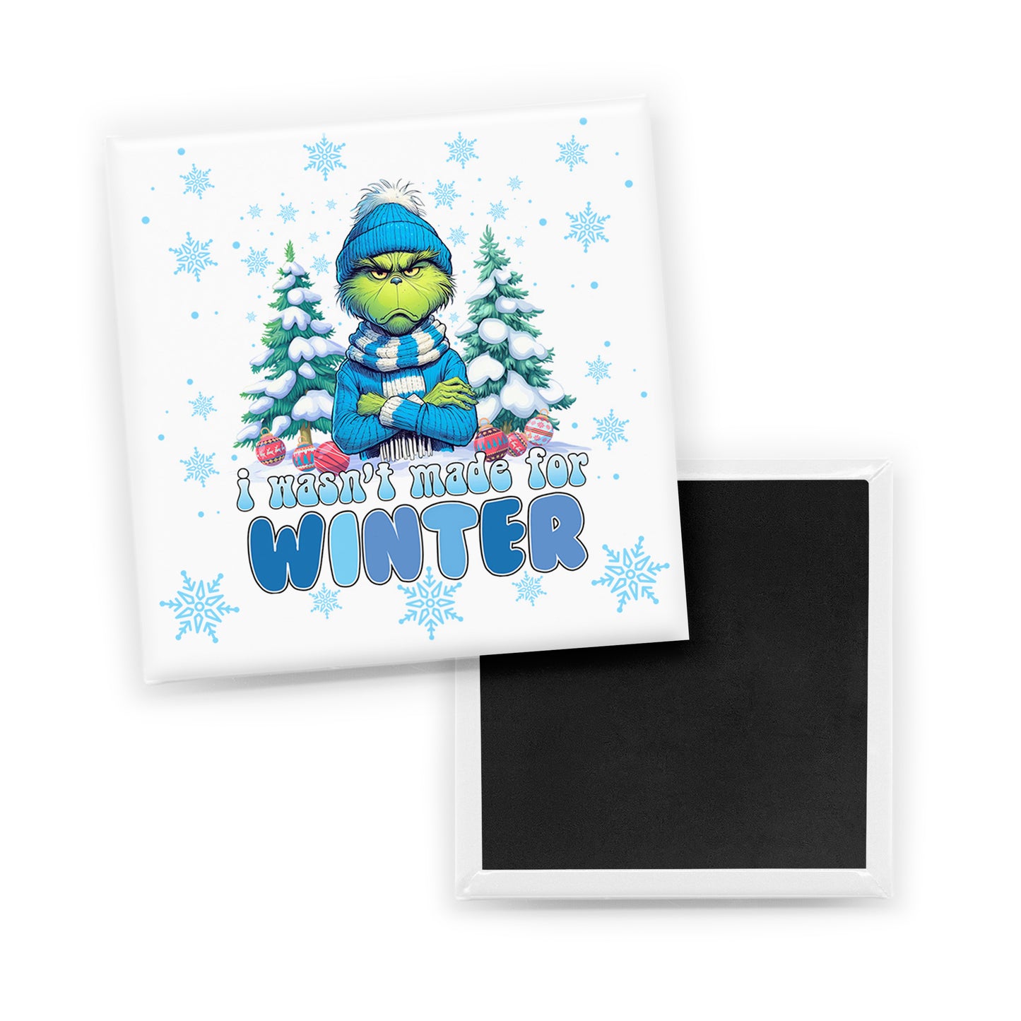 Wasn't Made For Winter Magnet