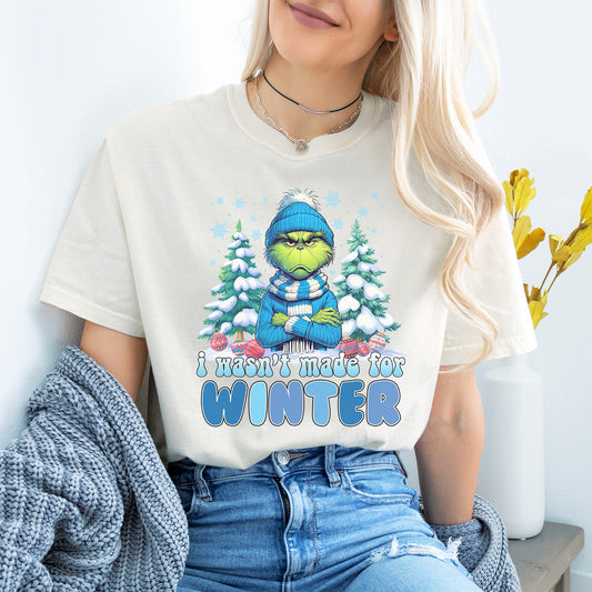 Wasn't Made For Winter T-shirt